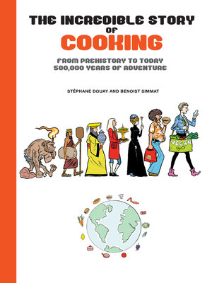 cover image of The Incredible Story of Cooking